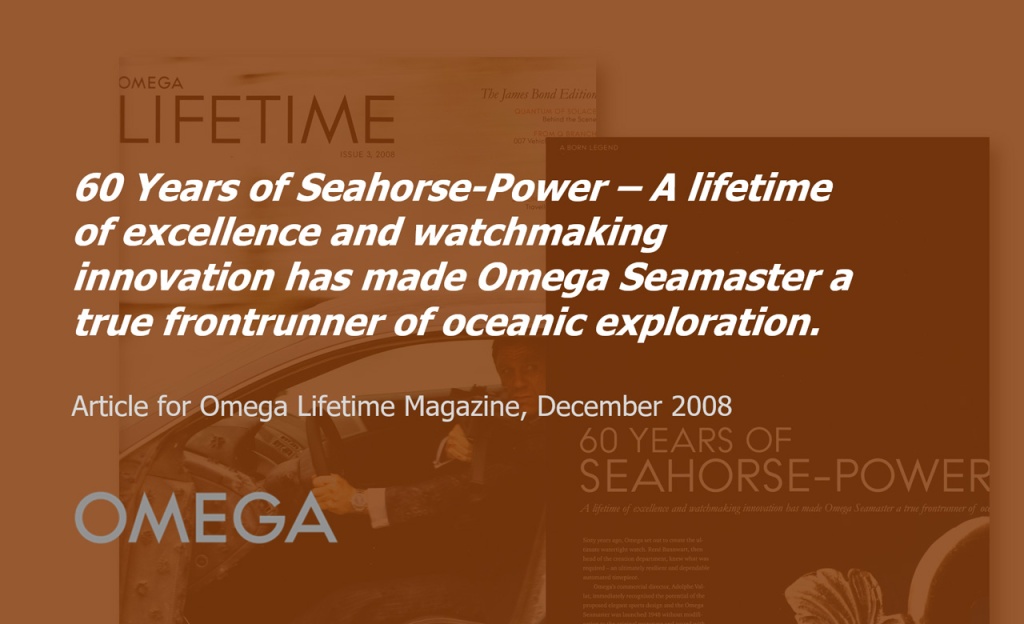 “60 Years of Seahorse-Power” – Article for Omega Lifetime Magazine (3/2008)